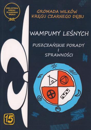 Wampumy leśnych. Puszczańskie porady