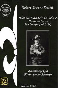 Mój uniwersytet życia. Autobiografia Pierwszego Skauta