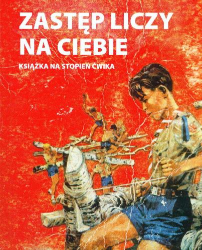 Zastęp liczy na ciebie. Książeczka ćwika